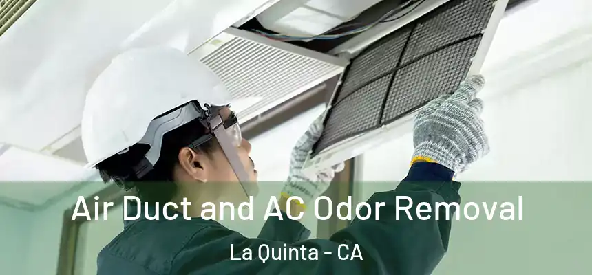 Air Duct and AC Odor Removal La Quinta - CA