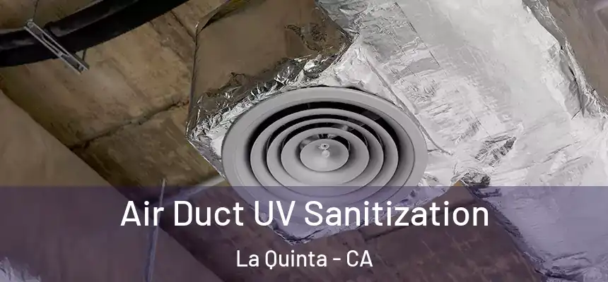 Air Duct UV Sanitization La Quinta - CA