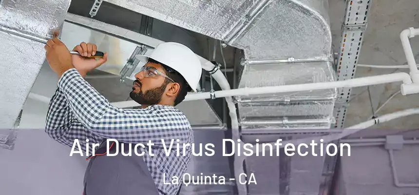 Air Duct Virus Disinfection La Quinta - CA