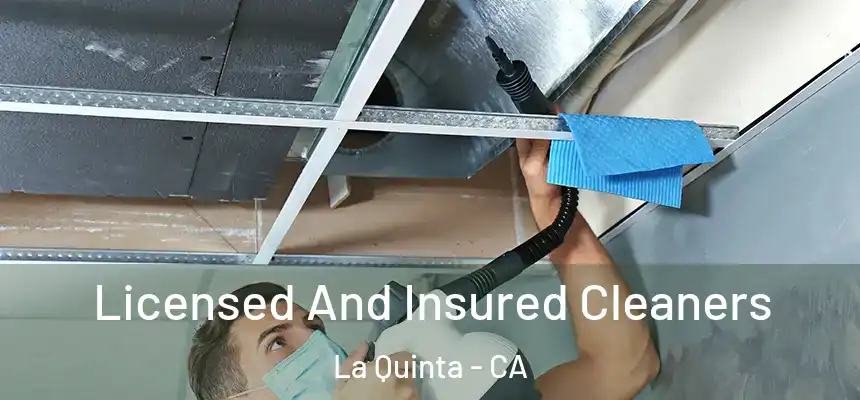 Licensed And Insured Cleaners La Quinta - CA