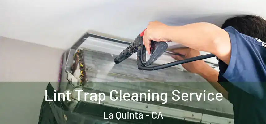 Lint Trap Cleaning Service La Quinta - CA