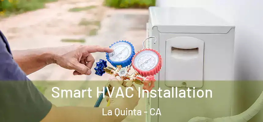  Smart HVAC Installation La Quinta - CA