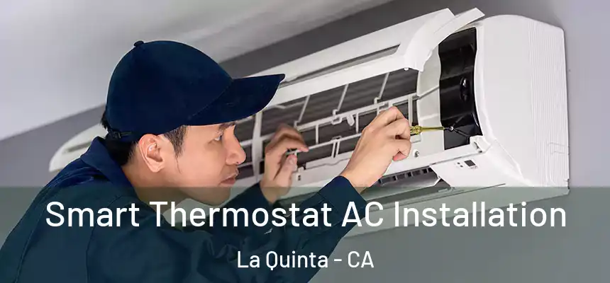Smart Thermostat AC Installation La Quinta - CA