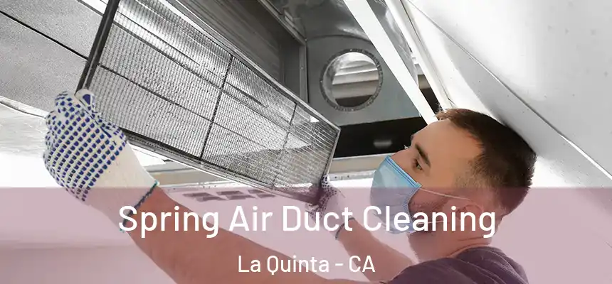  Spring Air Duct Cleaning La Quinta - CA
